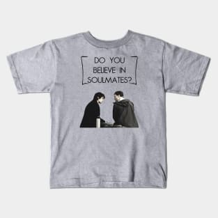 "Do You Believe in Soulmates?" Kids T-Shirt